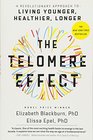 The Telomere Effect A Revolutionary Approach to Living Younger Healthier Longer