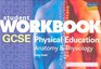 GCSE Physical Education Anatomy and Physiology Student Workbook