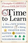 Time to Learn How a New School Schedule is Making Smarter Kids Happier Parents and Safer Neighborhoods