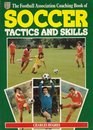 Football Association Coaching Book of Soccer Tactics and Skills