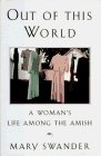 Out of This World  A Woman's Life Among the Amish