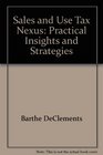 Sales and Use Tax Nexus Practical Insights and Strategies