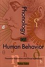 Phonology as Human Behavior Theoretical Implications and Clinical Applications