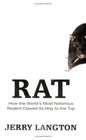 Rat  How the World's Most Notorious Rodent Clawed its Way to the Top