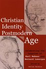 Christian Identity in a Postmodern Age Celebrating the Legacies of Karl Rahner and Bernard Lonergan