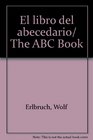 El libro del abecedario/ The ABC Book