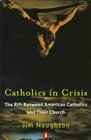 Catholics in Crisis The Rift Between American Catholics and Their Church