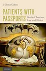 Patients with Passports Medical Tourism Law and Ethics