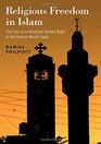 Religious Freedom in Islam The Fate of a Universal Human Right in the Muslim World Today