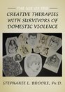 The Use of the Creative Therapies With Survivors of Domestic Violence