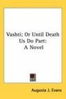 Vashti Or Until Death Us Do Part A Novel
