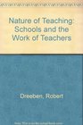 The Nature of Teaching Schools and the Work of Teachers