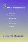 Simple Mindedness  In Defense of Naive Naturalism in the Philosophy of Mind