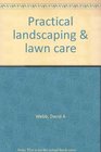 Practical landscaping  lawn care