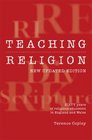 Teaching Religion New Updated Edition  Sixty Years of Religious Education in England and Wales