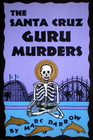 The Santa Cruz Guru Murders A Mystery