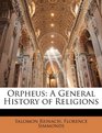 Orpheus A General History of Religions