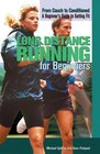 Long Distance Running for Beginners (From Couch to Conditioned: a Beginner's Guide to Getting Fit)