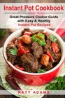 Instant Pot Cookbook Great Pressure Cooker Guide with Easy  Healthy Instant Po