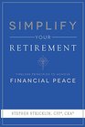 Simplify Your Retirement Timeless Principles To Achieve Financial Peace