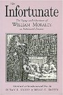 The Infortunate The Voyage and Adventures of William Moraley an Indentured Servant
