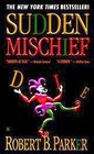 Sudden Mischief (Spenser, Bk 25)