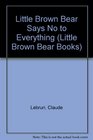 Little Brown Bear Says No to Everything