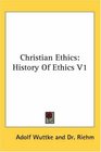 Christian Ethics History Of Ethics V1