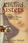 Kindred Sisters New Testament Women Speak to Us Today  A Book for Meditation and Reflection