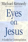 Eyes on Jesus A Guide for Contemplation