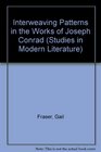 Interweaving Patterns in the Works of Joseph Conrad