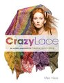 Crazy Lace:an artistic approach to Creative Lace Knitting