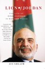 Lion of Jordan The Life of King Hussein in War and Peace