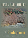 The Bridegroom (Stone Creek, Bk 5) (Large Print)