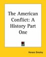 The American Conflict A History Part One