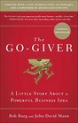 The GoGiver Expanded Edition A Little Story About a Powerful Business Idea