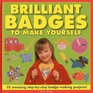 Brilliant Badges To Make Yourself 25 Amazing StepbyStep BadgeMaking Projects