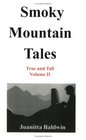 Smoky Mountain Tales True and Tall Volume II