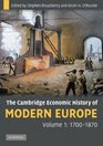 The Cambridge Economic History of Modern Europe Volume 1 17001870