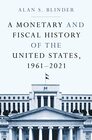 A Monetary and Fiscal History of the United States 19612021