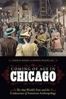 Coming of Age in Chicago The 1893 World's Fair and the Coalescence of American Anthropology