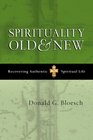 Spirituality Old  New Recovering Authentic Spiritual Life