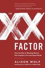 The XX Factor How the Rise of Working Women Has Created a Far Less Equal World