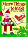 Merry Things to Make Christmas Fun and Crafts