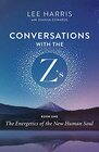 Conversations with the Zs Book One The Energetics of the New Human Soul