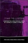 Time to Listen Confronting Child Sexual Abuse by Catholic Clergy