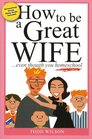 How to Be a Great WifeEven Though You Homeschool