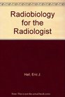 Radiobiology for the Radiologist