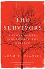 The Survivors A Story of War Inheritance and Healing