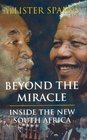 Beyond the Miracle  Inside the New South Africa